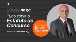 Ao Vivo no QC| Tudo sobre o Estatuto do Concurso, com o Prof. Sergio Camargo