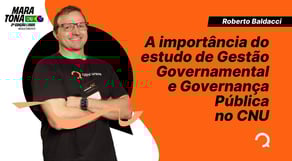 A importância do estudo de Gestão Governamental e Governança Pública no CNU