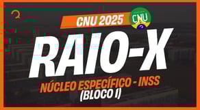 CNU 2025: O que vai cair na prova - Conhecimentos Específicos Bloco 1 - INSS | Raio-X