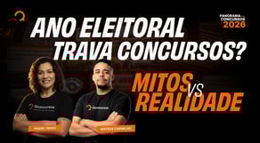 Ano eleitoral trava concursos? MITO vs REALIDADE