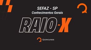 RAIO X  SEFAZ SP - Conhecimentos Gerais
