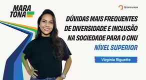 Maratona CNU 2025: Dúvidas mais frequentes de Diversidade e Inclusão na Sociedade - Nível Superior