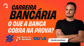 Raio-X Técnico dos Editais do Banco do Brasil x Banco do Nordeste x  Caixa