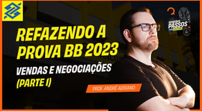 Banco do Brasil: Prova do concurso BB 2023 - Vendas e negociações