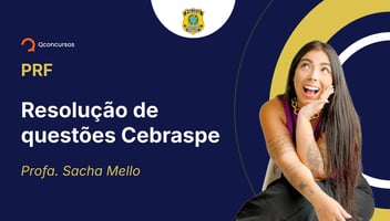 PRF - 2025 - Resolução de questões Cebraspe