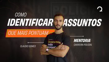 Como identificar assuntos que mais pontuam - Mentoria Carreira Policial
