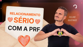 Relacionamento sério com a PRF: o que pode mudar no pós-edital (mentoria)💌