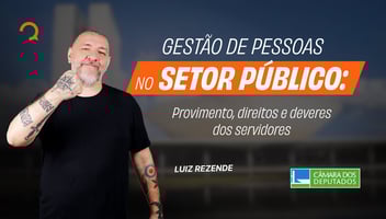 Gestão de Pessoas no Setor Público: Provimento, direitos e deveres dos servidores