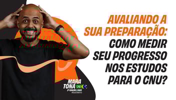Como medir seu progresso nos estudos para o CNU? | AQUECIMENTO MARATONA CNU