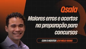 Maiores erros e acertos na preparação para concursos